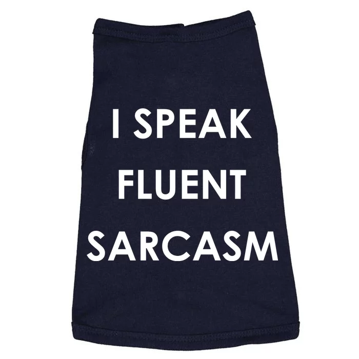 I Speak Fluent Sarcasm Doggie Tank