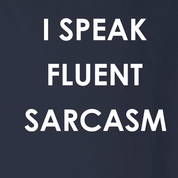 I Speak Fluent Sarcasm Toddler Long Sleeve Shirt