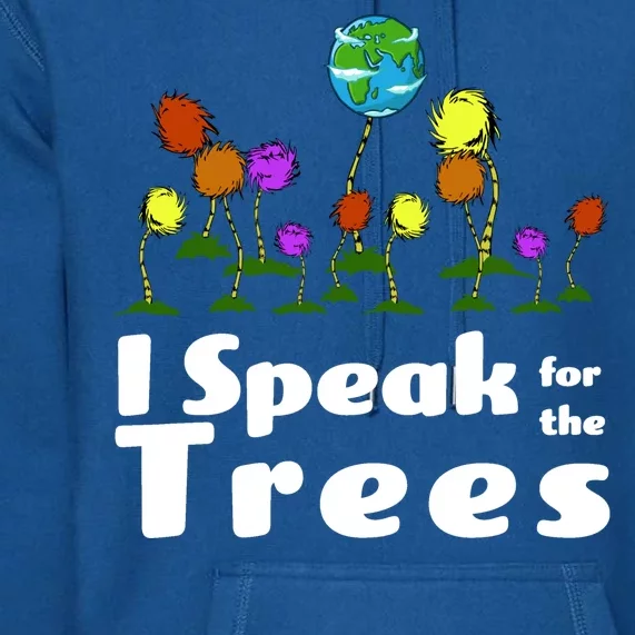 I Speak For The Trees Premium Hoodie