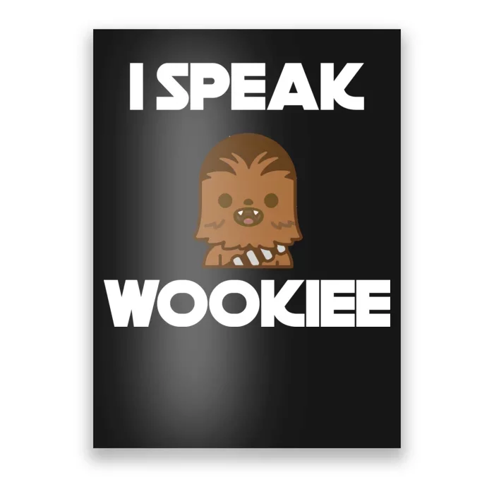 I Speak Wookiee Poster