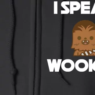 I Speak Wookiee Full Zip Hoodie