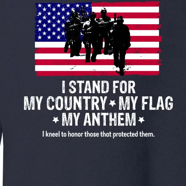 I Stand For My Country Flag My Anthem Toddler Sweatshirt