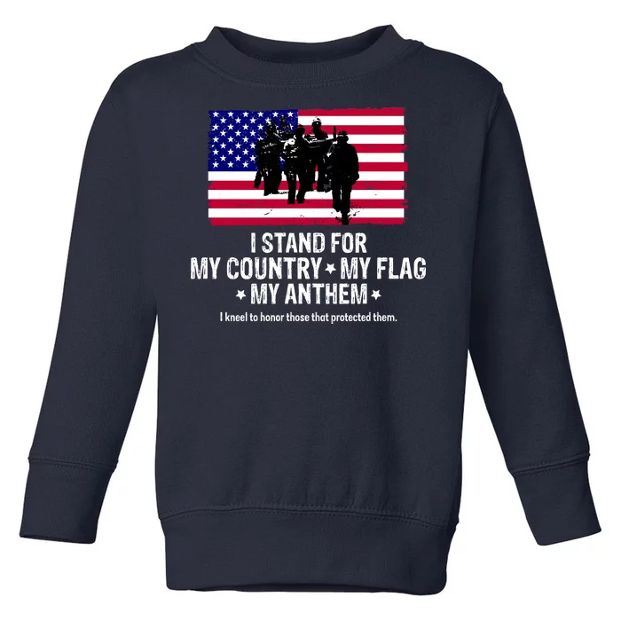 I Stand For My Country Flag My Anthem Toddler Sweatshirt