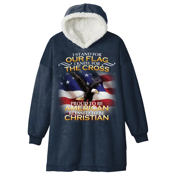 I Stand For Our Flag Kneel For The Cross Proud American Christian Hooded Wearable Blanket