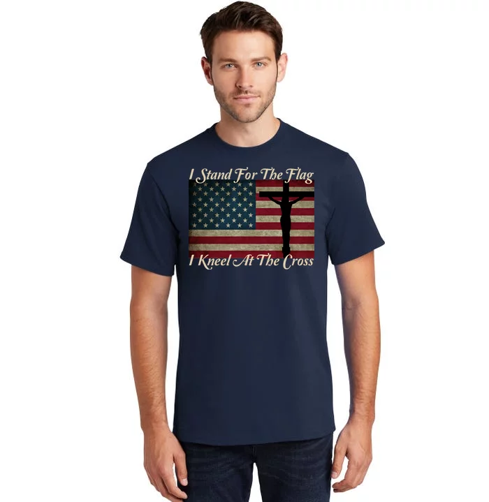 I Stand For The Flag And Kneel For The Cross Tall T-Shirt