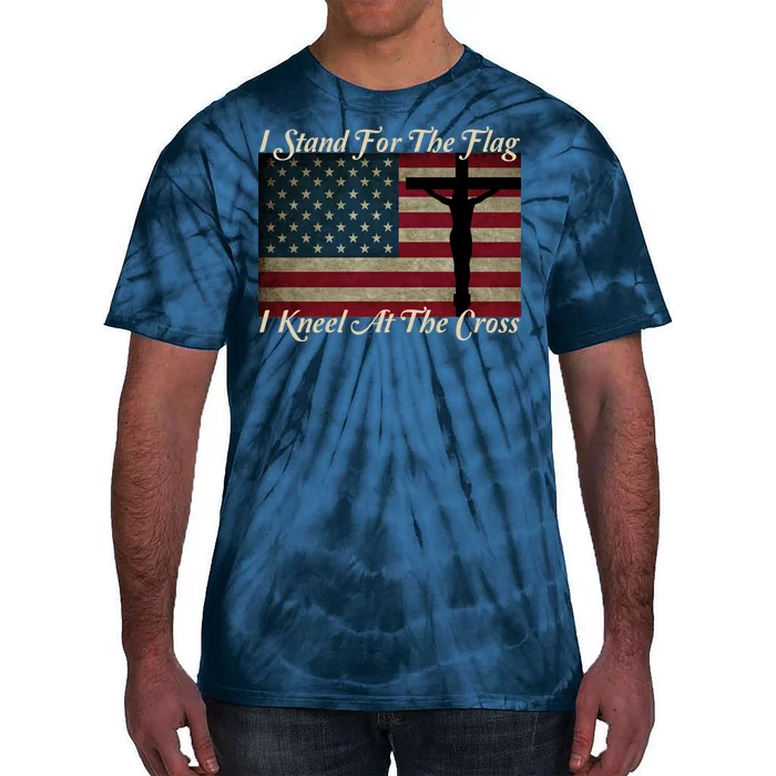 I Stand For The Flag And Kneel For The Cross Tie-Dye T-Shirt