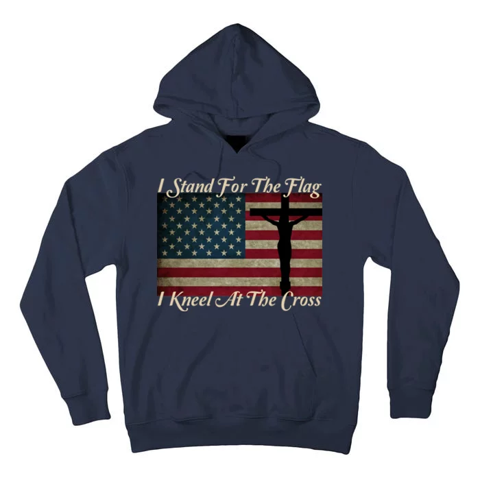 I Stand For The Flag And Kneel For The Cross Tall Hoodie