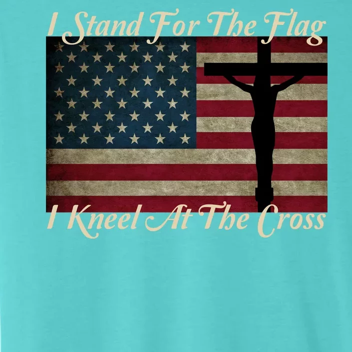 I Stand For The Flag And Kneel For The Cross ChromaSoft Performance T-Shirt