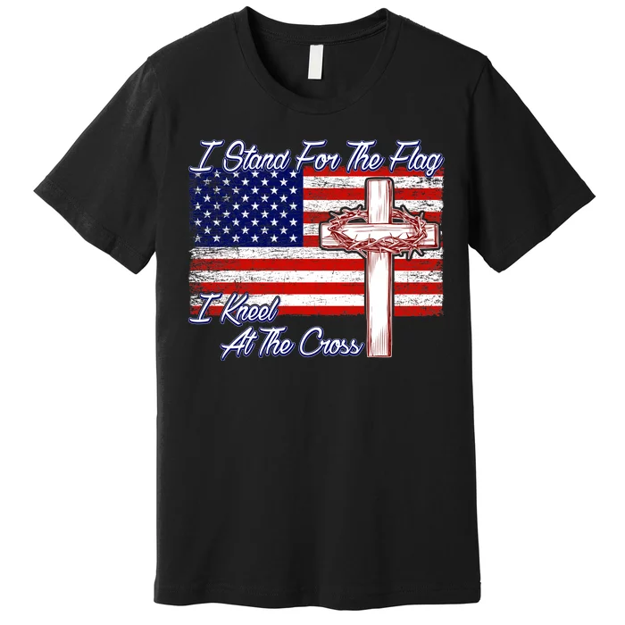 I Stand For The Flag I Kneel For The Cross Crown Of Thorns Premium T-Shirt