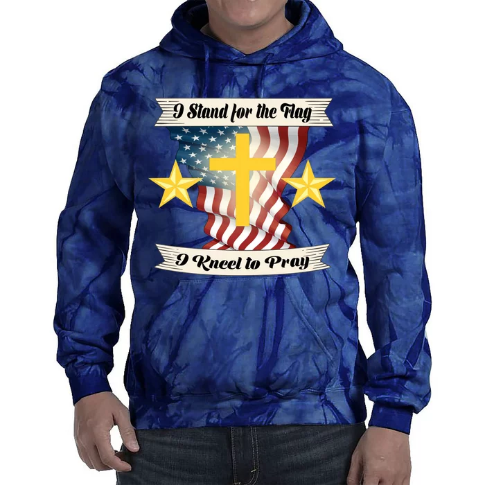 I Stand For The Flag I kneel To Pray America Tie Dye Hoodie