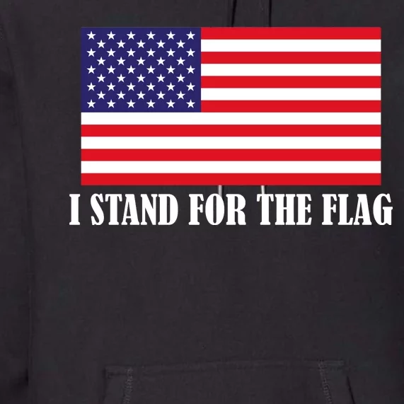 I Stand For The Flag USA National Anthem Premium Hoodie