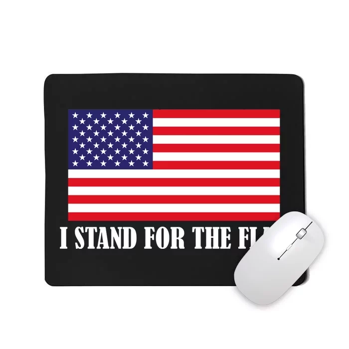 I Stand For The Flag USA National Anthem Mousepad