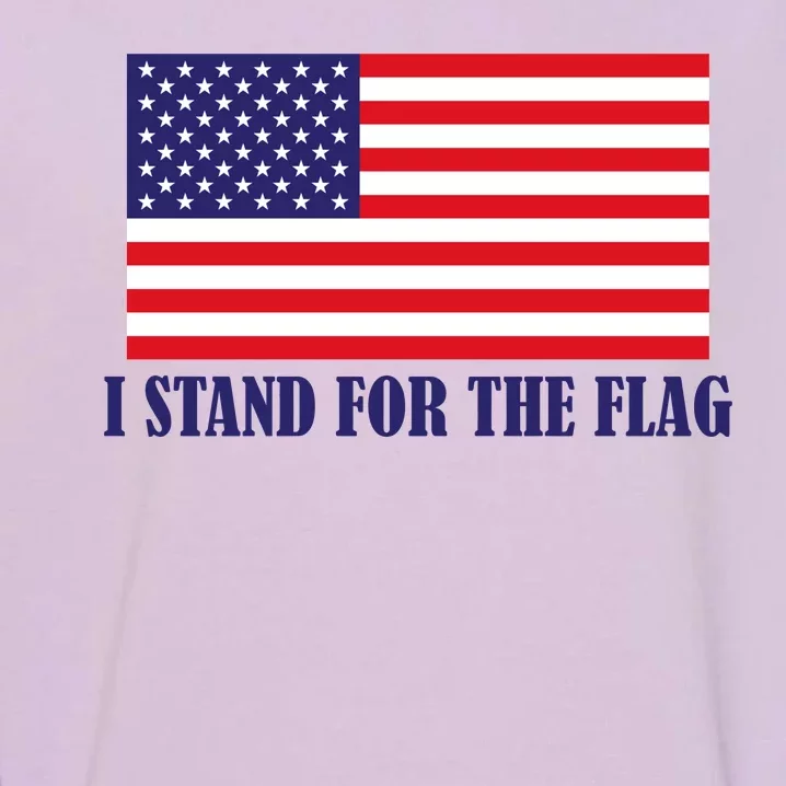 I Stand For The Flag USA National Anthem Garment-Dyed Sweatshirt