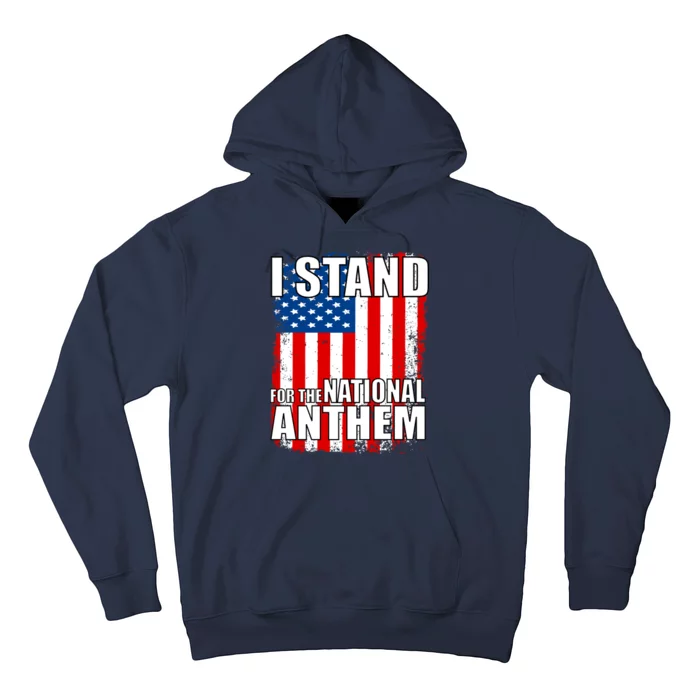 I Stand For The National Anthem Hoodie