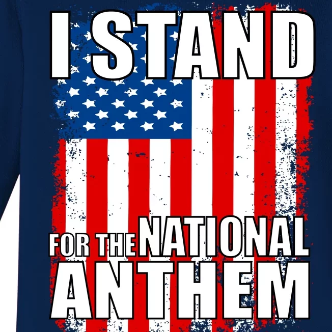 I Stand For The National Anthem Baby Long Sleeve Bodysuit