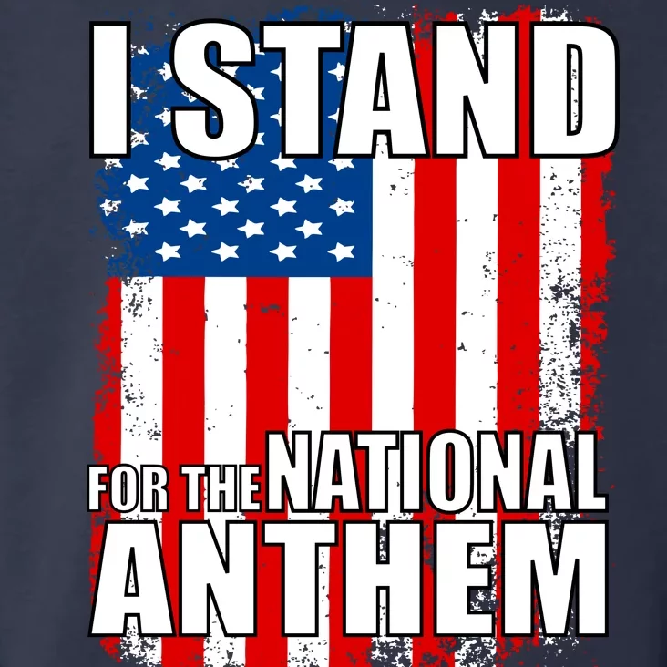 I Stand For The National Anthem Toddler Hoodie