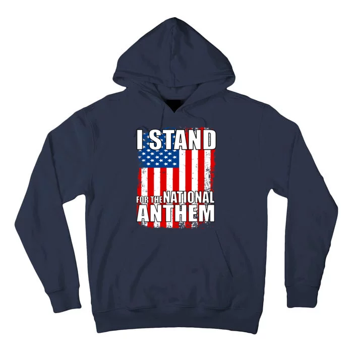 I Stand For The National Anthem Tall Hoodie