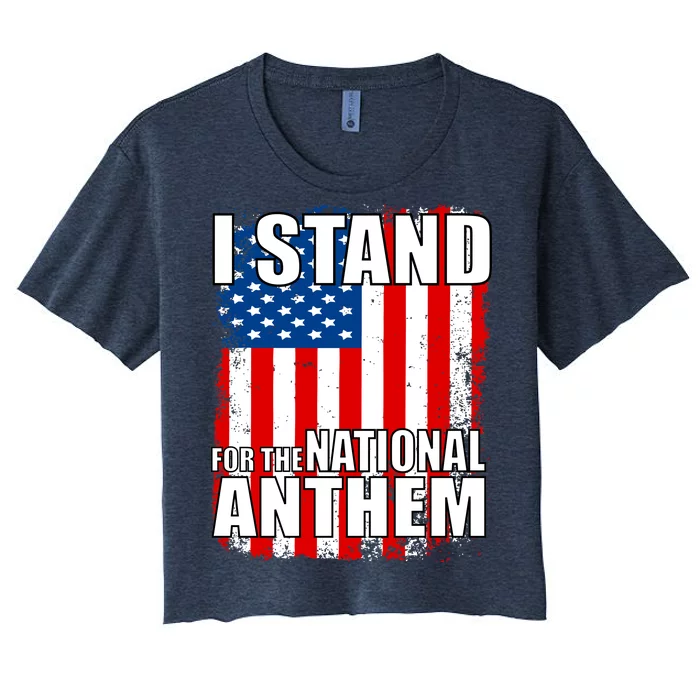 I Stand For The National Anthem Women's Crop Top Tee