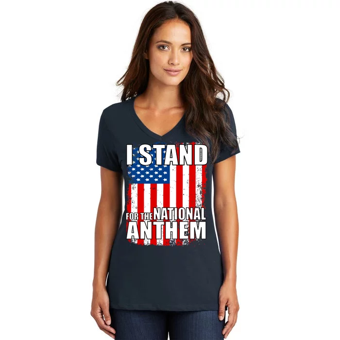 I Stand For The National Anthem Women's V-Neck T-Shirt