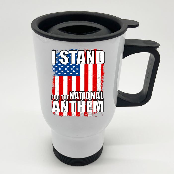 I Stand For The National Anthem Front & Back Stainless Steel Travel Mug