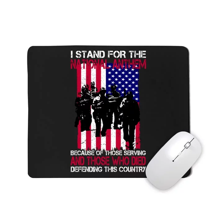 I Stand For The National Anthem Defending This Country Mousepad