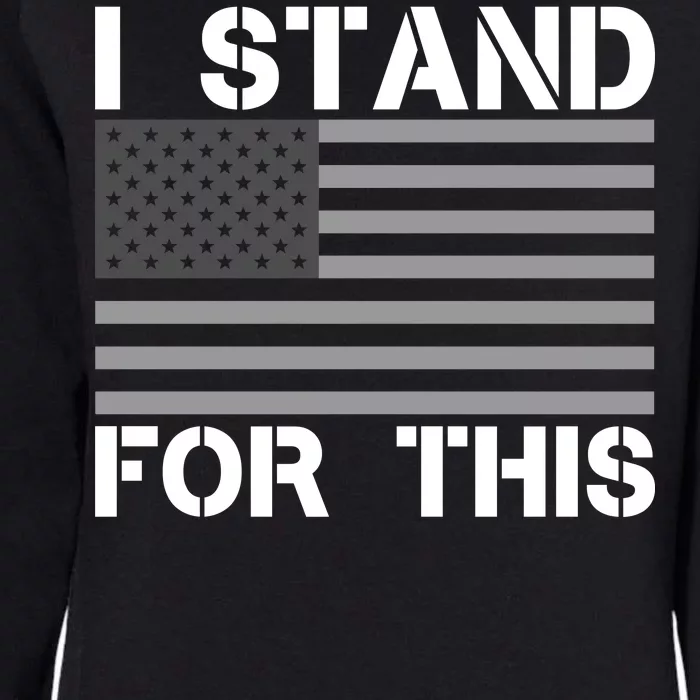 I Stand For This USA Flag Womens California Wash Sweatshirt