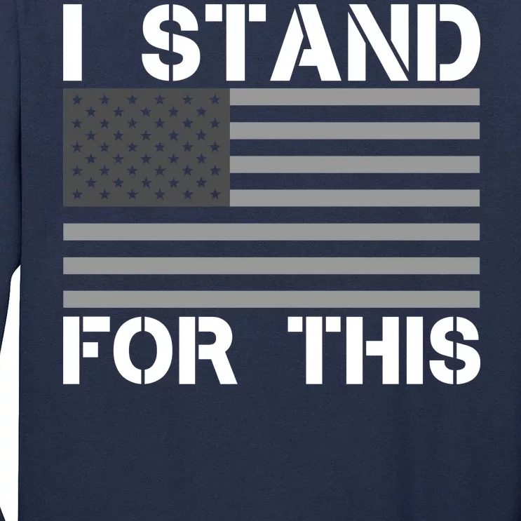 I Stand For This USA Flag Tall Long Sleeve T-Shirt