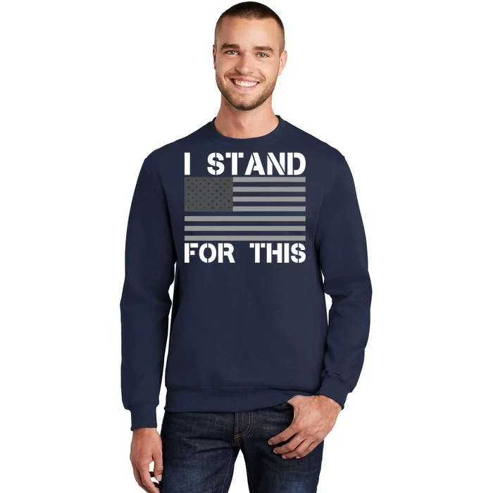 I Stand For This USA Flag Tall Sweatshirt