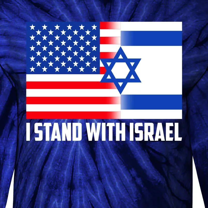 I Stand With Israel USA Flags United Together Tie-Dye Long Sleeve Shirt