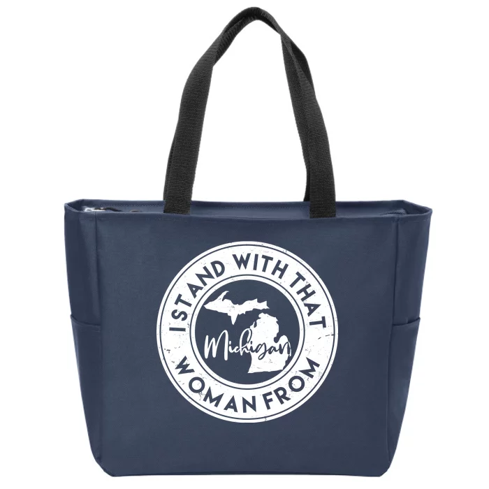 I Stand With That Woman From Michigan Zip Tote Bag