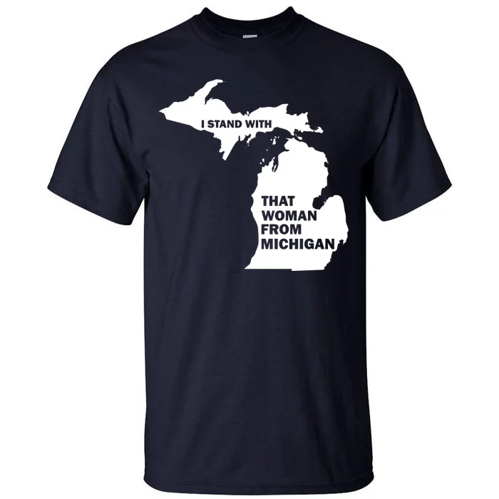 I Stand With That Woman From Michigan Social Justice Tall T-Shirt