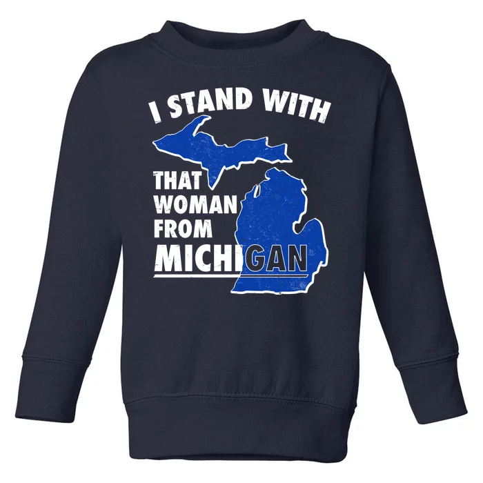 I Stand With That Woman From Michigan Support Toddler Sweatshirt