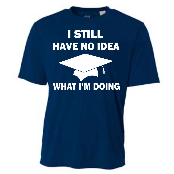 I Still Have No idea What I'm Doing Cooling Performance Crew T-Shirt