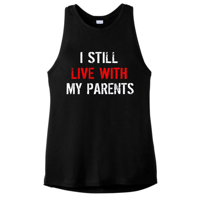 I Still Live With My Parents Ladies Tri-Blend Wicking Tank