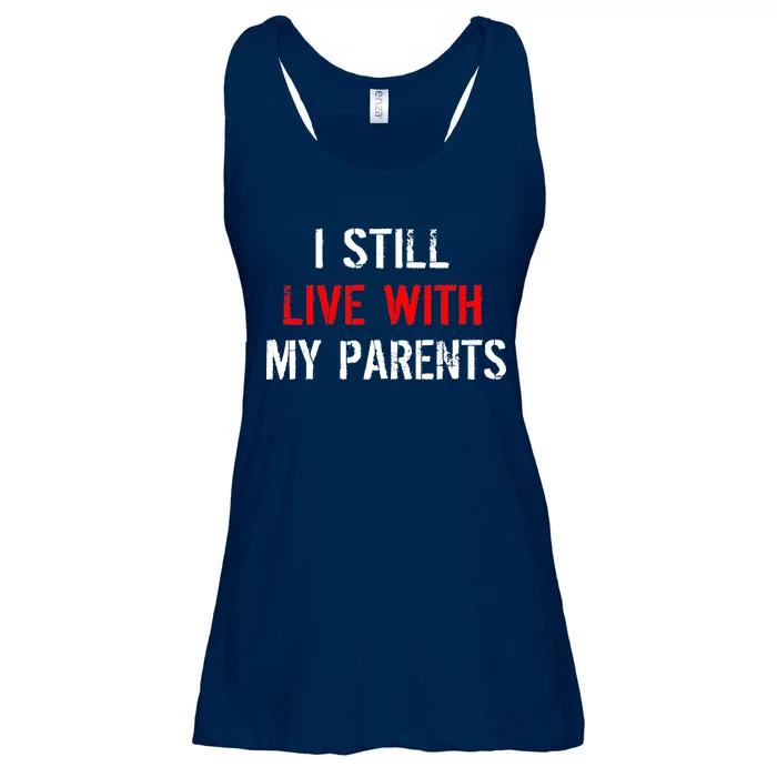 I Still Live With My Parents Ladies Essential Flowy Tank