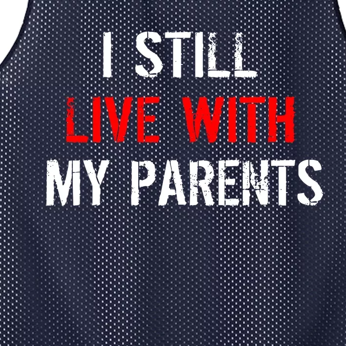 I Still Live With My Parents Mesh Reversible Basketball Jersey Tank