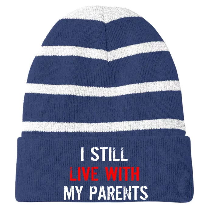 I Still Live With My Parents Striped Beanie with Solid Band