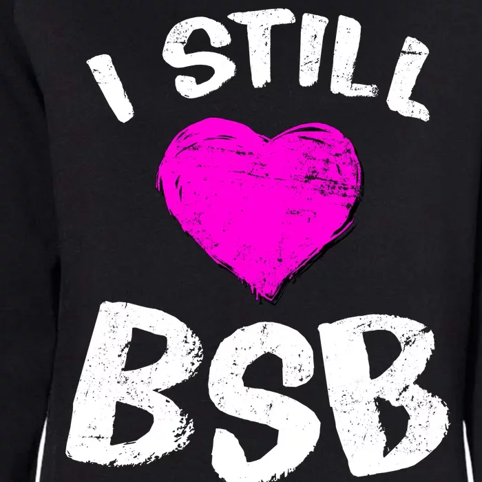 I Still Love BSB Music Band Womens California Wash Sweatshirt