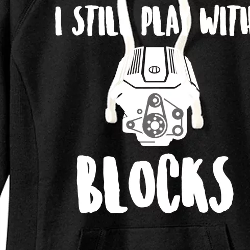 I Still Play With Blocks Women's Fleece Hoodie