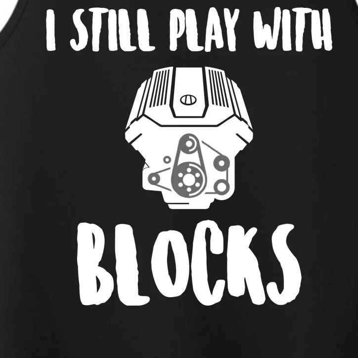 I Still Play With Blocks Performance Tank