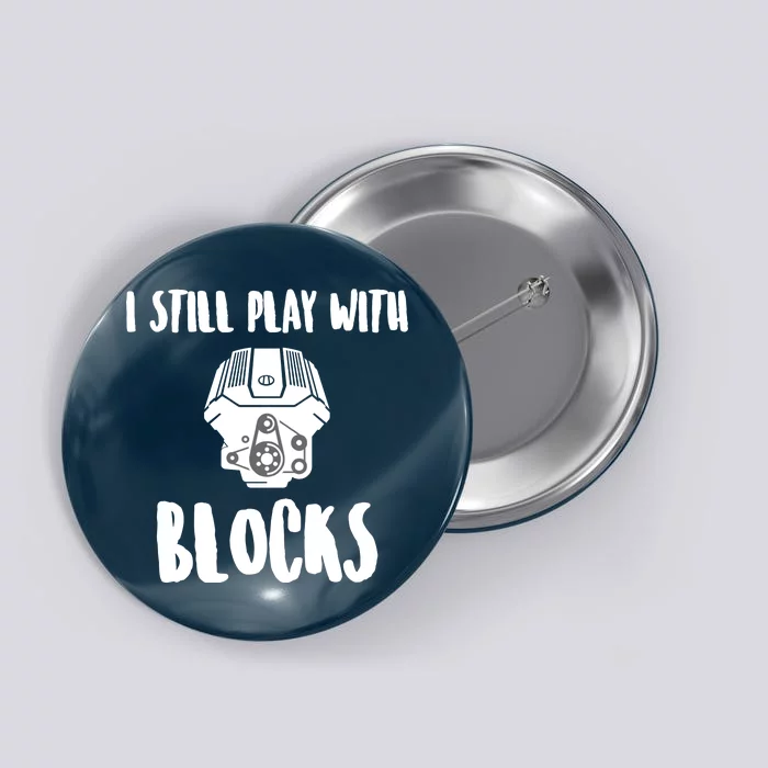 I Still Play With Blocks Button