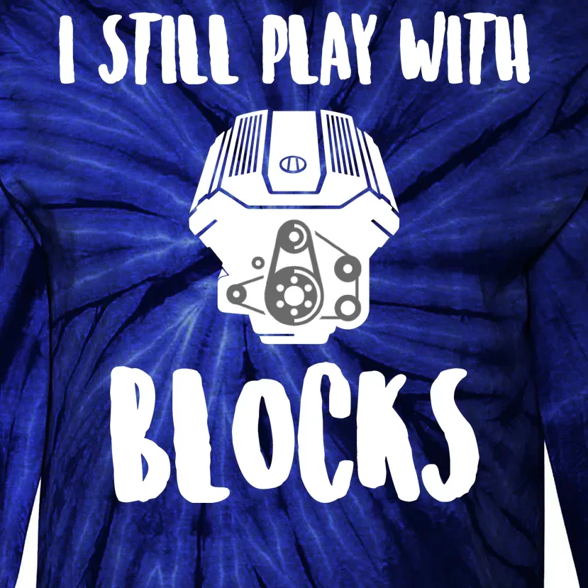 I Still Play With Blocks Tie-Dye Long Sleeve Shirt