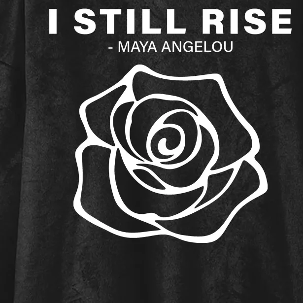 I Still Rise Inspirational Quote Hooded Wearable Blanket