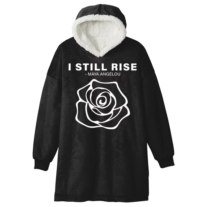 I Still Rise Inspirational Quote Hooded Wearable Blanket