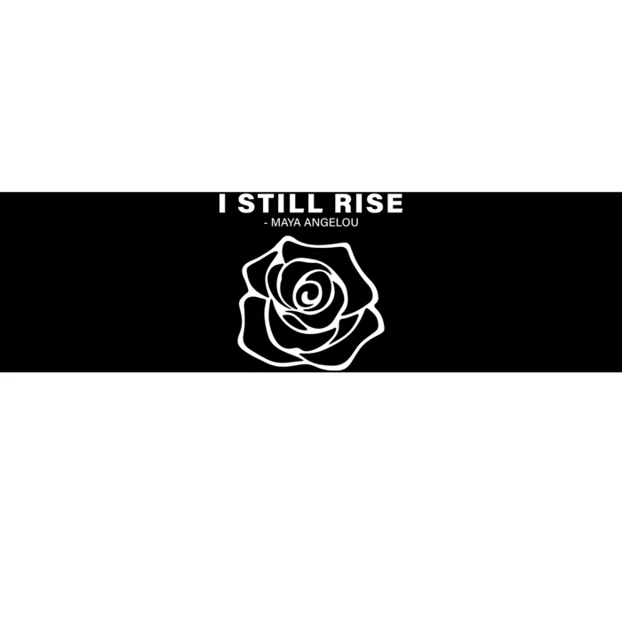 I Still Rise Inspirational Quote Bumper Sticker