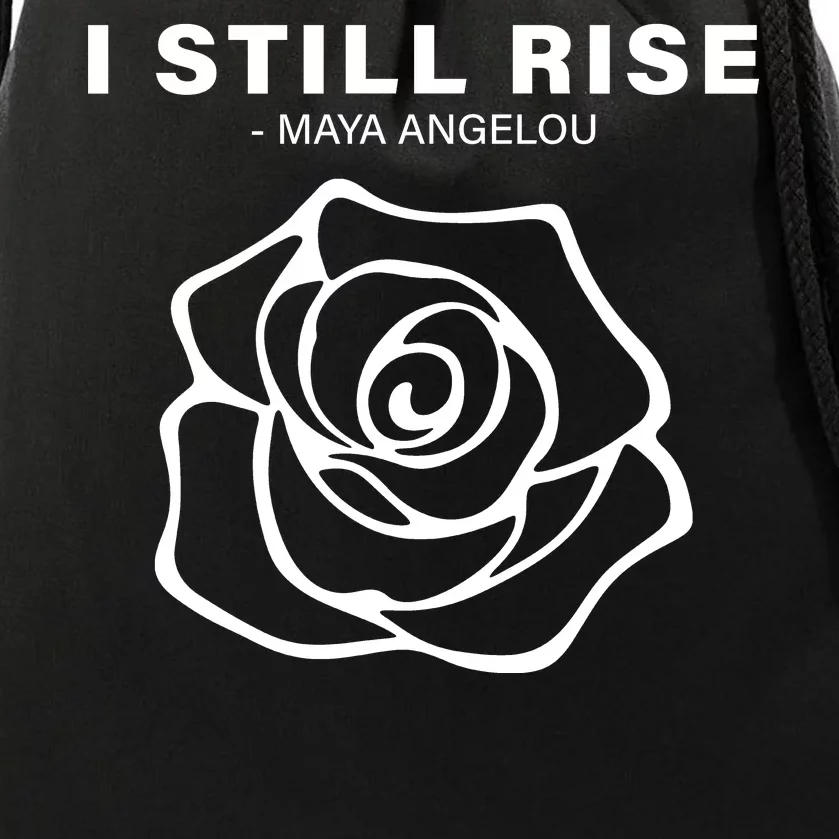 I Still Rise Inspirational Quote Drawstring Bag