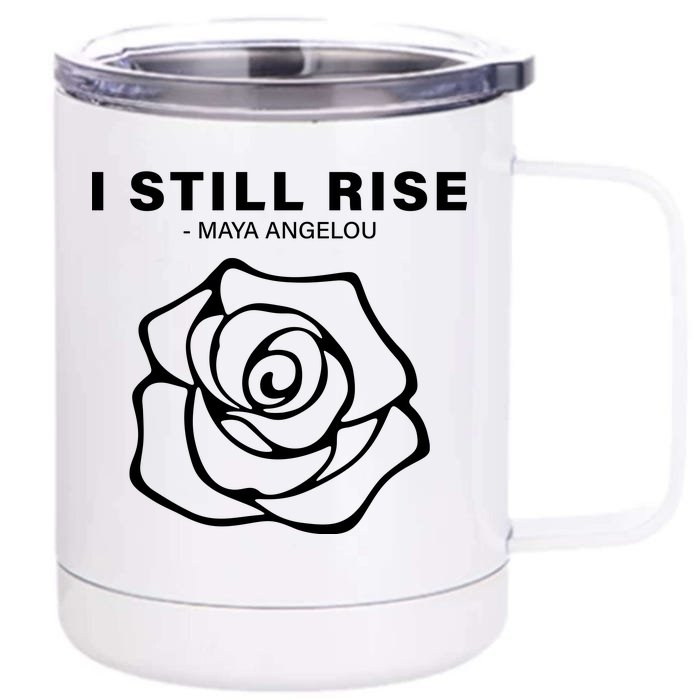 I Still Rise Inspirational Quote Front & Back 12oz Stainless Steel Tumbler Cup