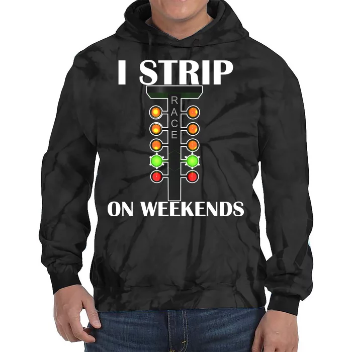 I Strip On Weekends Tie Dye Hoodie