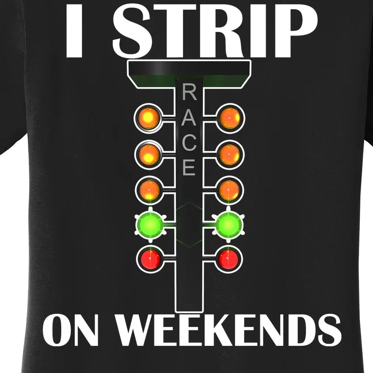 I Strip On Weekends Women's T-Shirt