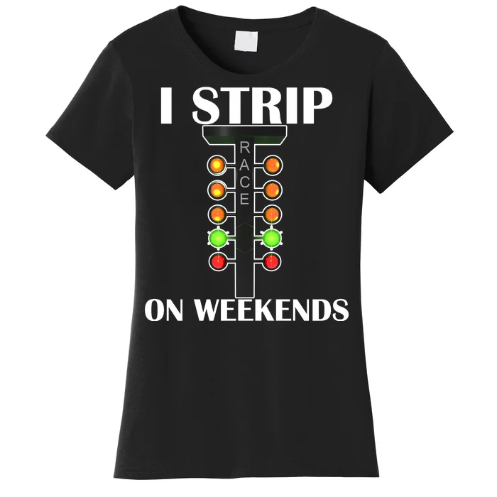 I Strip On Weekends Women's T-Shirt